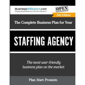 Blake, Terry Allan The Complete Business Plan for Your Staffing Agency Blake, Terry Allan The Complete Business Plan for Your Staffing Agency