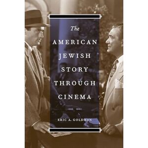 University of Texas Press The American Jewish Story through Cinema (Jewish Life, History, and Culture) University of Texas Press The American Jewish Story through Cinema (Jewish Life, History, and Culture)