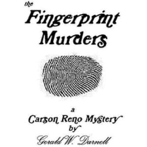 Darnell, Gerald The Fingerprint Murders, A Carson Reno Mystery (Carson Reno Mystery Series) Darnell, Gerald The Fingerprint Murders, A Carson Reno Mystery (Carson Reno Mystery Series)