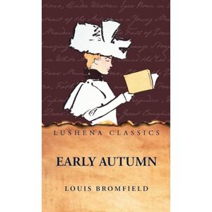 Louis Bromfield Early Autumn Louis Bromfield Early Autumn
