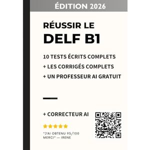 de Beaulieu, Xavier Réussir le DELF B1: 10 tests écrits complets avec corrigés détaillés + correcteur IA + bonus de Beaulieu, Xavier Réussir le DELF B1: 10 tests écrits complets avec corrigés détaillés + correcteur IA + bonus