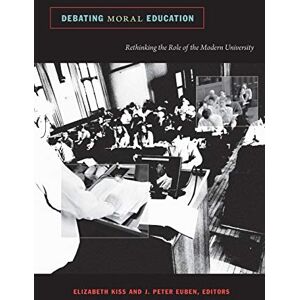 Debating Moral Education: Rethinking the Role of the Modern University Debating Moral Education: Rethinking the Role of the Modern University