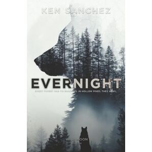 Sanchez, Ken Evernight: Wild Moon Book One Sanchez, Ken Evernight: Wild Moon Book One