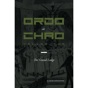 Livingstone, David Ordo ab Chao: Volume Two: The Grand Lodge Livingstone, David Ordo ab Chao: Volume Two: The Grand Lodge