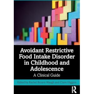 Avoidant Restrictive Food Intake Disorder in Childhood and Adolescence: A Clinical Guide Avoidant Restrictive Food Intake Disorder in Childhood and Adolescence: A Clinical Guide