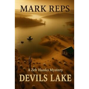 Reps, Mark Devils Lake: A Zeb Hanks Mystery (Zeb Hanks Mystery Series) Reps, Mark Devils Lake: A Zeb Hanks Mystery (Zeb Hanks Mystery Series)
