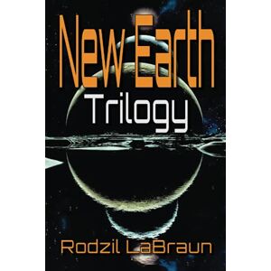 LaBraun, Rodzil New Earth Trilogy: A post apocalypse survival sci fi series (3 books together) LaBraun, Rodzil New Earth Trilogy: A post apocalypse survival sci fi series (3 books together)