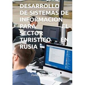 ITAE, Fondo Editorial DESARROLLO DE SISTEMAS DE INFORMACION PARA EL SECTOR TURISTICO EN RUSIA ITAE, Fondo Editorial DESARROLLO DE SISTEMAS DE INFORMACION PARA EL SECTOR TURISTICO EN RUSIA