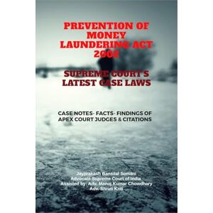 Jayprakash Bansilal Somani PREVENTION OF MONEY LAUNDERING ACT 2002- SUPREME COURT’S LATEST CASE LAWS: CASE NOTES- FACTS- FINDINGS OF APEX COURT JUDGES & CITATIONS Jayprakash Bansilal Somani PREVENTION OF MONEY LAUNDERING ACT 2002- SUPREME COURT’S LATEST CASE LAWS: CASE NOTES- FACTS- FINDINGS OF APEX COURT JUDGES & CITATIONS