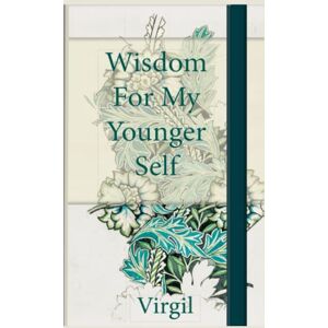 Virgil Wisdom For My Younger Self Virgil Wisdom For My Younger Self