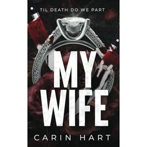 Hart, Carin My Wife: a Slasher Dark Romance Hart, Carin My Wife: a Slasher Dark Romance