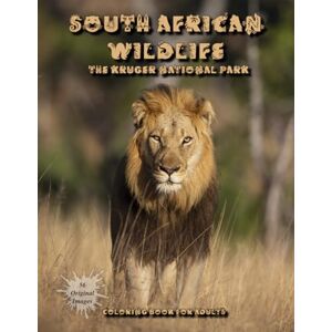 Wood, Becca South African Wildlife The Kruger National Park: An Adult Coloring Book Wood, Becca South African Wildlife The Kruger National Park: An Adult Coloring Book