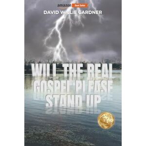 Willie Gardner, David Will the Real Gospel Please Stand Up Willie Gardner, David Will the Real Gospel Please Stand Up