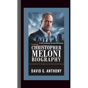 David G. Anthony, David CHRISTOPHER MELONI BIOGRAPHY: A Life in Drama, On and Off Screen — The Face Behind TV’s Toughest Cop and Most Wanted Romance David G. Anthony, David CHRISTOPHER MELONI BIOGRAPHY: A Life in Drama, On and Off Screen — The Face Behind TV’s Toughest Cop and Most Wanted Romance