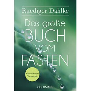Dahlke, Ruediger Das große Buch vom Fasten: Überarbeitete Neuausgabe Dahlke, Ruediger Das große Buch vom Fasten: Überarbeitete Neuausgabe