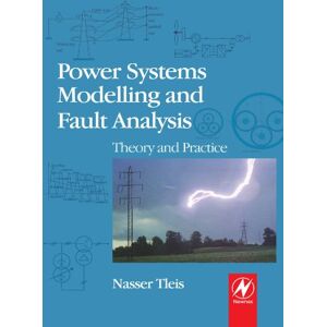 Tleis, Nasser Power Systems Modelling and Fault Analysis: Theory and Practice Tleis, Nasser Power Systems Modelling and Fault Analysis: Theory and Practice
