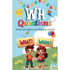 Books, cutie and Autie WH QUESTIONS : WHAT? OR WHERE?: WH Questions: 'What' and 'Where' for Kids with Autism Books, cutie and Autie WH QUESTIONS : WHAT? OR WHERE?: WH Questions: 'What' and 'Where' for Kids with Autism