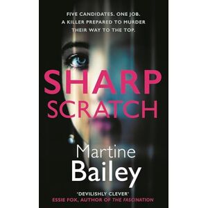 Bailey, Martine Sharp Scratch: The pulse-racing psychological thriller (Lorraine Quick) Bailey, Martine Sharp Scratch: The pulse-racing psychological thriller (Lorraine Quick)