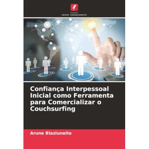 Blaziunaite, Arune Confiança Interpessoal Inicial como Ferramenta para Comercializar o Couchsurfing Blaziunaite, Arune Confiança Interpessoal Inicial como Ferramenta para Comercializar o Couchsurfing