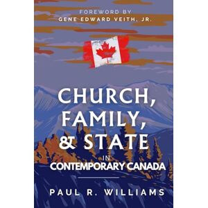 Williams, Rev. Paul R. Church, Family, and State In Contemporary Canada Williams, Rev. Paul R. Church, Family, and State In Contemporary Canada