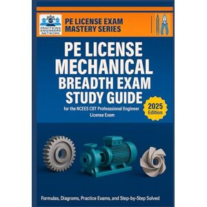Network, Practicing Engineers PE License Mechanical Engineering Breadth Exam Study Guide: Formulas, Diagrams, Practice Exams, and Step-by-Step Solved Problems for the NCEES CBT ... Exam (PE License & FE Exam Mastery Series) Network, Practicing Engineers PE License Mechanical Engineering Breadth Exam Study Guide: Formulas, Diagrams, Practice Exams, and Step-by-Step Solved Problems for the NCEES CBT ... Exam (PE License & FE Exam Mastery Series)