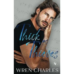 Charles, Wren Thick as Thieves: The Greystone Family: Stolen Hearts Series Book 3 Charles, Wren Thick as Thieves: The Greystone Family: Stolen Hearts Series Book 3