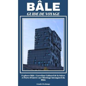 Deschamps, Léandre BÂLE GUIDE DE VOYAGE Deschamps, Léandre BÂLE GUIDE DE VOYAGE