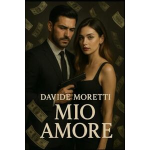 Moretti, Davide Mio Amore: She belonged to another. He made her his — with blood, fire, and no way back. Moretti, Davide Mio Amore: She belonged to another. He made her his — with blood, fire, and no way back.
