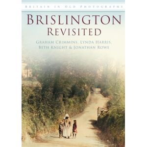 Crimmins, Graham Brislington Revisited: Britain in Old Photographs Crimmins, Graham Brislington Revisited: Britain in Old Photographs