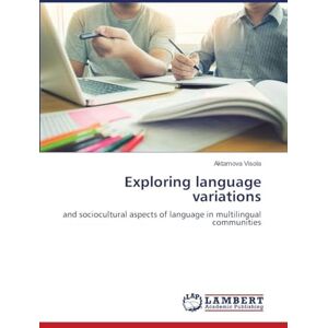 Visola, Aktamova Exploring language variations: and sociocultural aspects of language in multilingual communities Visola, Aktamova Exploring language variations: and sociocultural aspects of language in multilingual communities