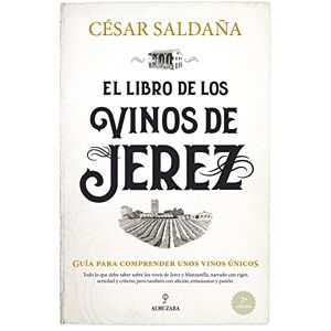 Saldana Sanchez, Cesar Libro de Los Vinos de Jerez, El -V2*: Guia Para Comprender Unos Vinos Unicos (Gastronomía) Saldana Sanchez, Cesar Libro de Los Vinos de Jerez, El -V2*: Guia Para Comprender Unos Vinos Unicos (Gastronomía)