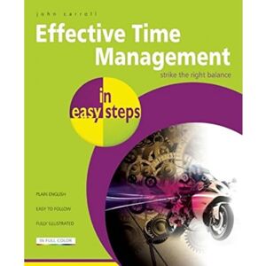 Carroll, John Effective Time Management in Easy Steps Carroll, John Effective Time Management in Easy Steps
