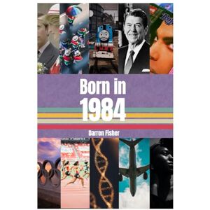 Fisher, Darren Born in 1984: Birthday Yearbook. Ideal gift for anyone born in 1984. Fisher, Darren Born in 1984: Birthday Yearbook. Ideal gift for anyone born in 1984.
