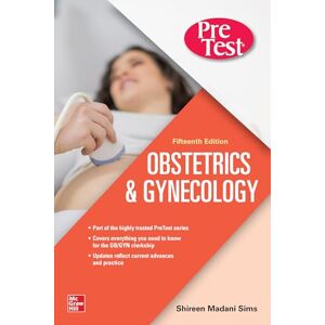 Madani Sims PreTest Obstetrics & Gynecology, Fifteenth Edition: Pretest Self-assessment and Review (A & L REVIEW) Madani Sims PreTest Obstetrics & Gynecology, Fifteenth Edition: Pretest Self-assessment and Review (A & L REVIEW)