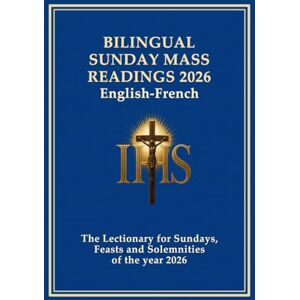 Veritas Bilingual Sunday Mass Readings 2026 (English-French): The Lectionary for Sundays, Feasts and Solemnities of the year 2026 Veritas Bilingual Sunday Mass Readings 2026 (English-French): The Lectionary for Sundays, Feasts and Solemnities of the year 2026