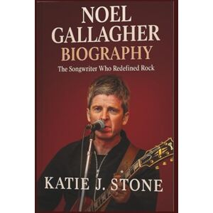 J. Stone, Katie Noel Gallagher Biography: The Songwriter Who Redefined Rock J. Stone, Katie Noel Gallagher Biography: The Songwriter Who Redefined Rock