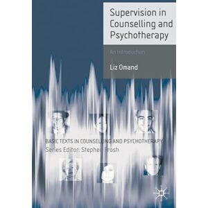 Omand, Liz Supervision in Counselling and Psychotherapy: An Introduction: 11 (Basic Texts in Counselling and Psychotherapy) Omand, Liz Supervision in Counselling and Psychotherapy: An Introduction: 11 (Basic Texts in Counselling and Psychotherapy)