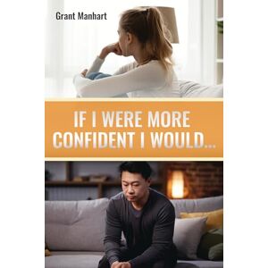 Manhart If I Were More Confident I Would... Manhart If I Were More Confident I Would...