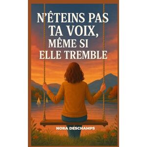DESCHAMPS, Nora N’éteins pas ta voix, même si elle tremble: Un roman feel good sur la force fragile des mots et le courage de se dire. DESCHAMPS, Nora N’éteins pas ta voix, même si elle tremble: Un roman feel good sur la force fragile des mots et le courage de se dire.