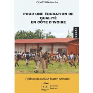 OUATTARA, Moriba Pour une éducation de qualité en Côte d'Ivoire OUATTARA, Moriba Pour une éducation de qualité en Côte d'Ivoire