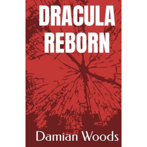 Woods, Mr Damian Dracula Reborn Woods, Mr Damian Dracula Reborn
