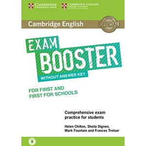 Chilton, Helen Cambridge English Exam Booster for First and First for Schools without Answer Key with Audio: Comprehensive Exam Practice for Students Chilton, Helen Cambridge English Exam Booster for First and First for Schools without Answer Key with Audio: Comprehensive Exam Practice for Students