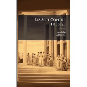 Materne, A Les Sept Contre Thèbes... Materne, A Les Sept Contre Thèbes...