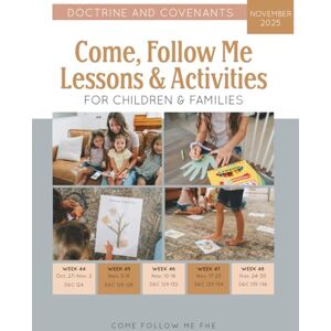 FHE, Come Follow Me Come, Follow Me Lessons & Activities for Children & Families: Doctrine and Covenants: November 2025 FHE, Come Follow Me Come, Follow Me Lessons & Activities for Children & Families: Doctrine and Covenants: November 2025