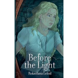 Lebid, Roksolana Before the Light: 1 (Luna's Diaries) Lebid, Roksolana Before the Light: 1 (Luna's Diaries)