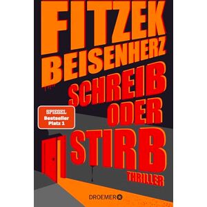 Fitzek, Sebastian Schreib oder stirb: Thriller SPIEGEL Bestseller Platz 1 Fitzek meets Beisenherz: zwischen hartem Thrill und cooler Komik Fitzek, Sebastian Schreib oder stirb: Thriller SPIEGEL Bestseller Platz 1 Fitzek meets Beisenherz: zwischen hartem Thrill und cooler Komik