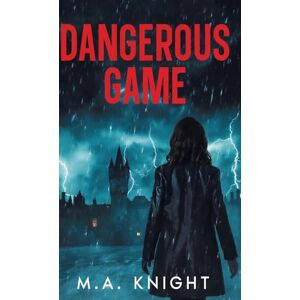 Knight, M a Dangerous Game: 1 (Mallory Burke Mysteries) Knight, M a Dangerous Game: 1 (Mallory Burke Mysteries)