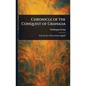 Irving, Washington Chronicle of the Conquest of Granada Irving, Washington Chronicle of the Conquest of Granada
