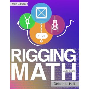 Hall, Delbert L Rigging Math Made Simple, 10th Edition Hall, Delbert L Rigging Math Made Simple, 10th Edition