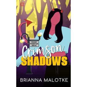Malotke, Brianna Crimson Shadows (Moody Monster Drive) Malotke, Brianna Crimson Shadows (Moody Monster Drive)